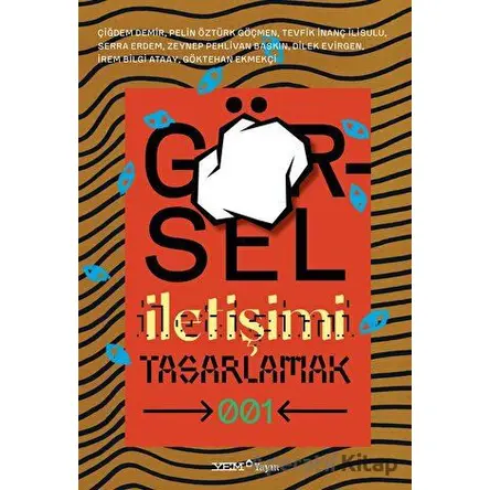 Görsel İletişimi Tasarlamak 001 - Pelin Öztürk Göçmen - YEM Yayın