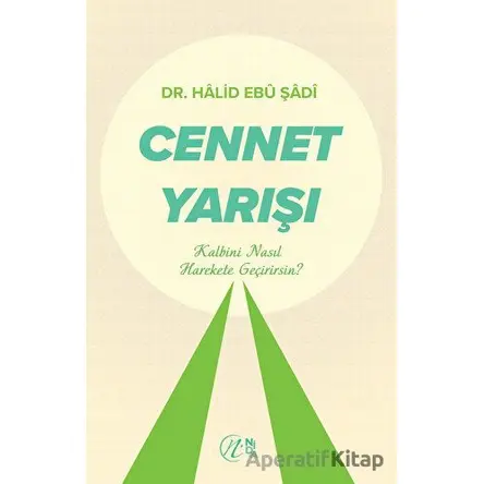 Cennet Yarışı - Halid Ebu Şadi - Nida Yayıncılık