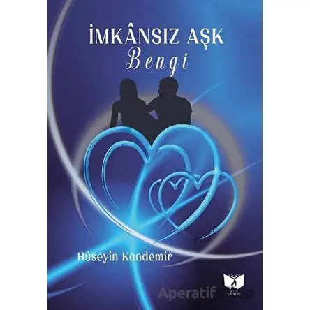 İmkansız Aşk - Bengi - Hüseyin Kandemir - Ateş Yayınları