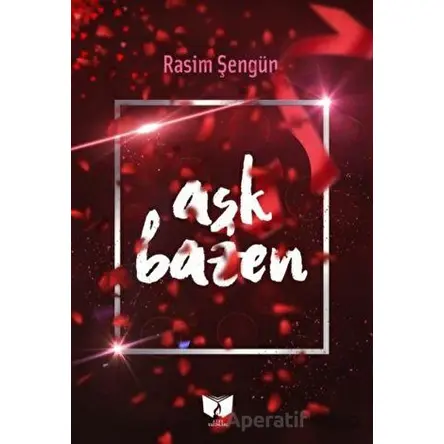 Aşk Bazen - Rasim Şengün - Ateş Yayınları