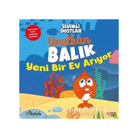Unutkan Balık Yeni Bir Ev Arıyor - Sevimli Dostlar - Kolektif - Masalperest