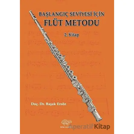 Başlangıç Seviyesi İçin Flüt Metodu 2. Kitap - Başak Ersöz - Ürün Yayınları