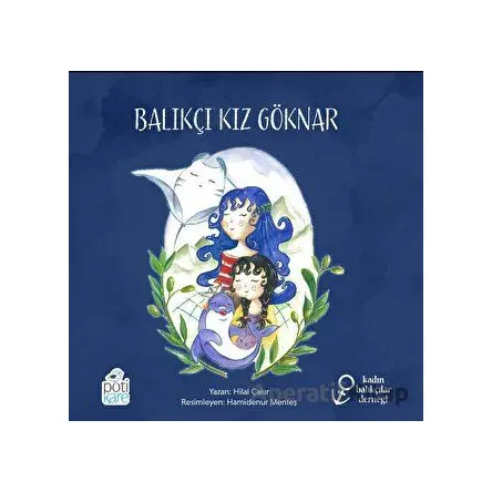Balıkçı Kız Göknar - Hilal Çakır - Pötikare Yayıncılık