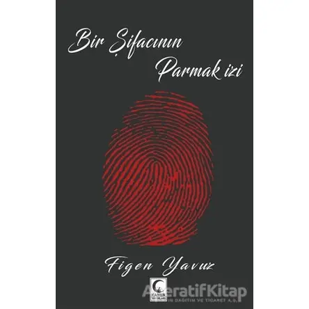 Bir Şifanın Parmak İzi - Figen Yavuz - Kamer Yayınları