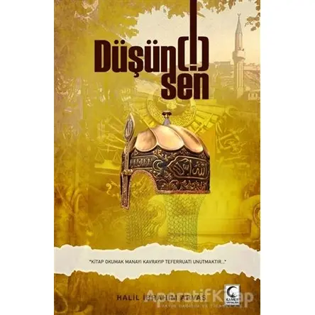 Düşün Sen - Halil İbrahim Arvas - Kamer Yayınları