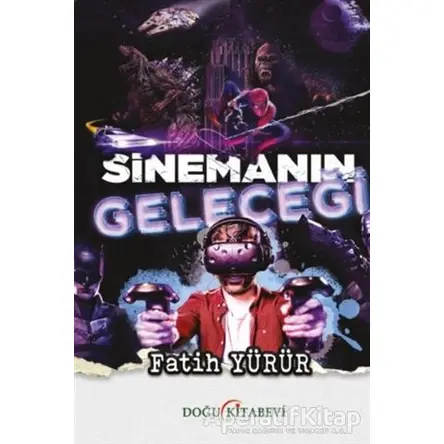 Sinemanın Geleceği - Fatih Yürür - Doğu Kitabevi