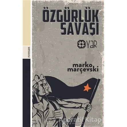 Özgürlük Savaşı - Marko Marçevski - Yar Yayınları