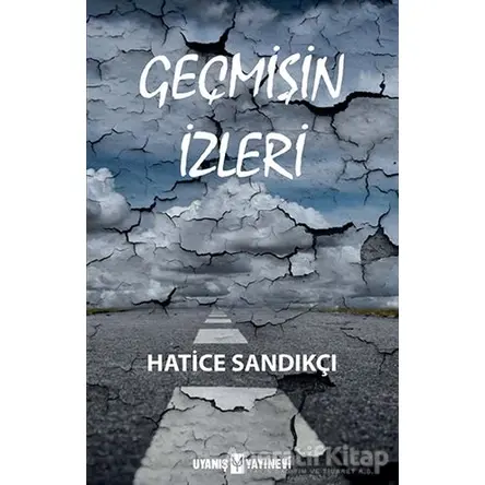 Geçmişin İzleri - Hatice Sandıkçı - Uyanış Yayınevi