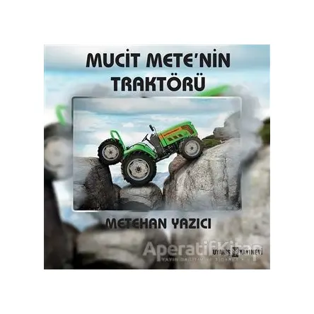 Mucit Metenin Traktörü - Metehan Yazıcı - Uyanış Yayınevi