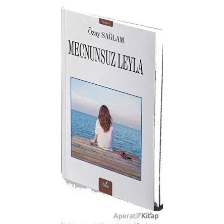 Mecnunsuz Leyla - Özay Sağlam - İzan Yayıncılık