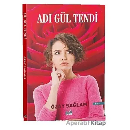 Adı Gül Tendi - Özay Sağlam - İzan Yayıncılık