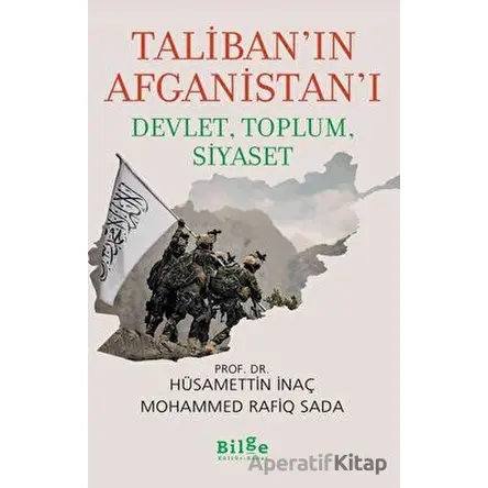 Taliban’ın Afganistan’ı - Devlet, Toplum, Siyaset - Mohammed Rafiq Sada - Bilge Kültür Sanat