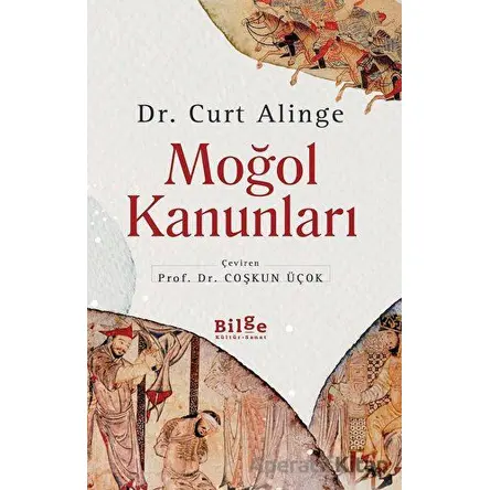 Moğol Kanunları - Curt Alinge - Bilge Kültür Sanat