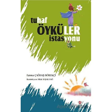 Tuhaf Öyküler İstasyonu - Fatma Çağdaş Börekçi - Türkiye Diyanet Vakfı Yayınları