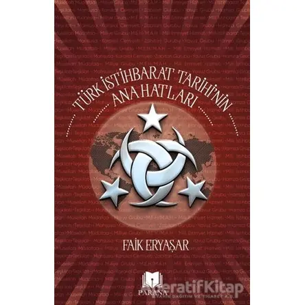 Türk İstihbarat Tarihi’nin Anahatları - Faik Eryaşar - Parana Yayınları