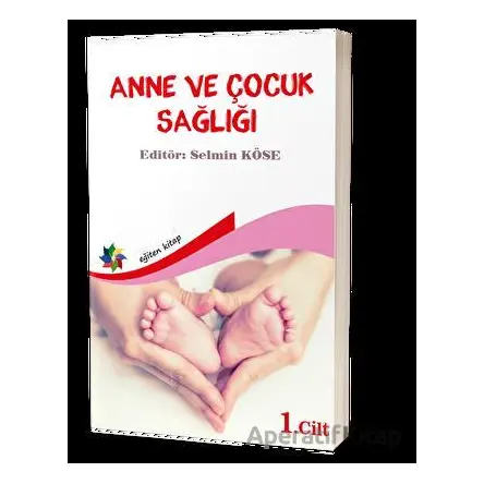 Anne Ve Çocuk Sağlığı Cilt: 1 - Kolektif - Eğiten Kitap