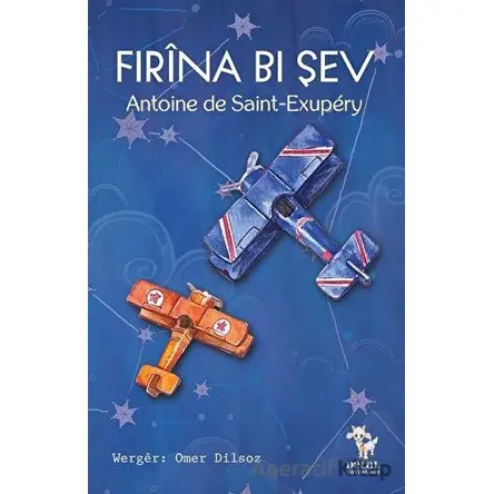 Fırına Bı Şev - Antoine de Saint-Exupery - Delal Yayınları