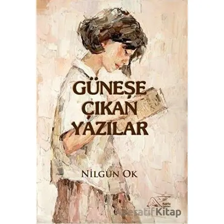 Güneşe Çıkan Yazılar - Nilgün Ok - Kuytu Yayınları
