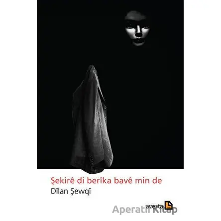 Şekıre Di Berika Bave Min De - Dilan Şewqi - Avesta Yayınları