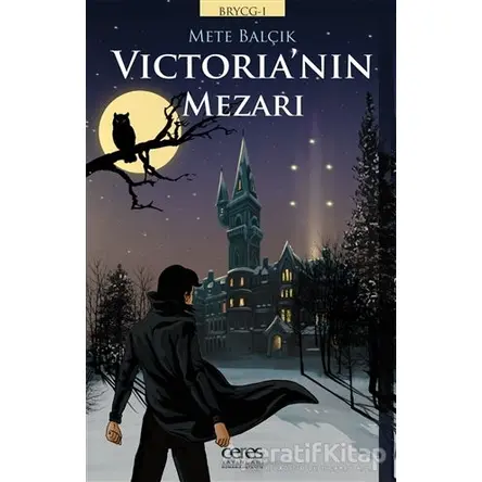 Victorianın Mezarı - Mete Balçık - Ceres Yayınları