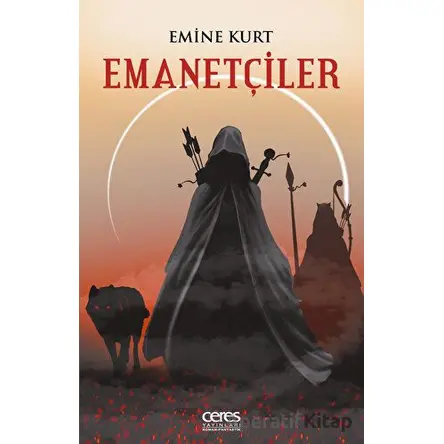 Emanetçiler - Emine Kurt - Ceres Yayınları