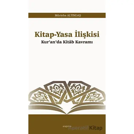 Kitap-Yasa İlişkisi - Mücteba Altındaş - Araştırma Yayınları