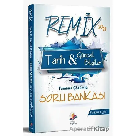 2021 KPSS Remix Tarih ve Güncel Bilgiler Soru Bankası Çözümlü - Serkan Tigit - Dizgi Kitap
