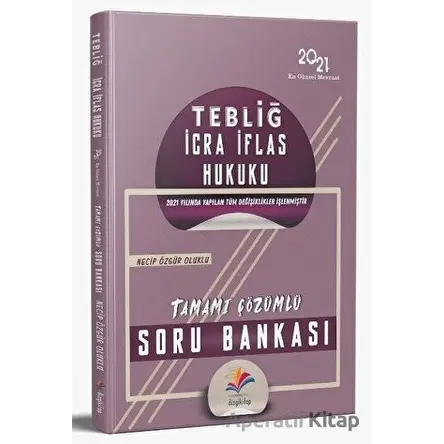 2021 TEBLİĞ İcra İflas Hukuku Soru Bankası Çözümlü - Necip Özgür Oluklu - Dizgi Kitap
