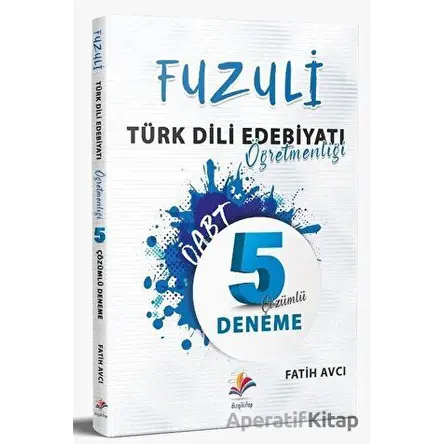 ÖABT Türk Dili Ve Edebiyatı Öğretmenliği Fuzuli 5 Deneme Çözümlü - Fatih Avcı - Dizgi Kitap