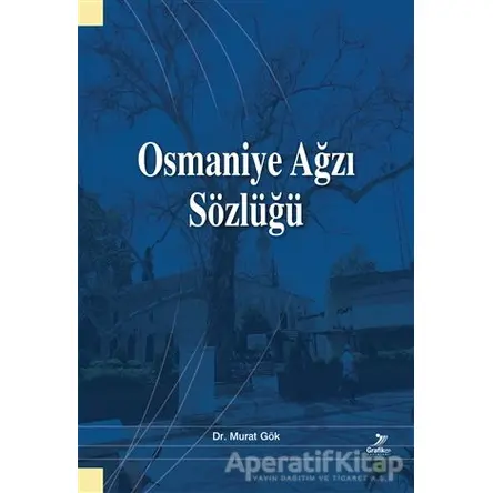 Osmaniye Ağzı Sözlüğü - Murat Gök - Grafiker Yayınları