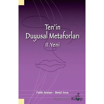 Tenin Duyusal Metaforları II. Yeni - Betül İnce - Grafiker Yayınları