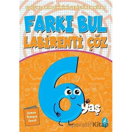 Farkı Bul Labirenti Çöz 6 Yaş - Ercan Portakal - Ren Çocuk