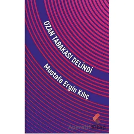 Ozan Tabakası Delindi - Mustafa Ergin Kılıç - Klaros Yayınları