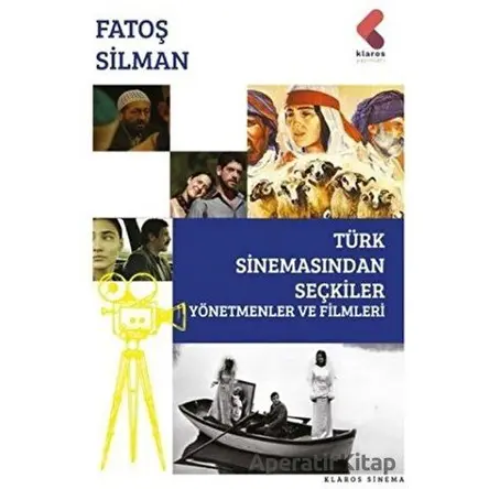 Türk Sinemasından Seçkiler - Yönetmenler ve Filmleri - Fatoş Silman - Klaros Yayınları