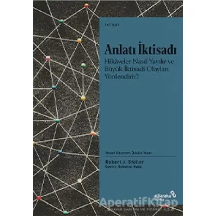 Anlatı İktisadı - Robert J. Shiller - Albaraka Yayınları