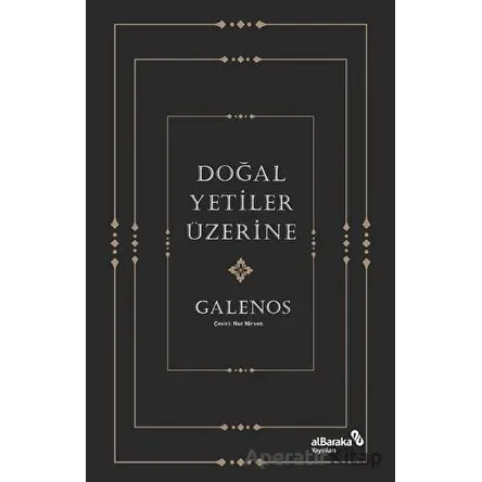 Doğal Yetiler Üzerine - Galenos - Albaraka Yayınları