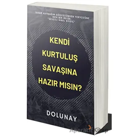 Kendi Kurtuluş Savaşına Hazır Mısın? - Dolunay Nursezer Tezsezer - Cinius Yayınları