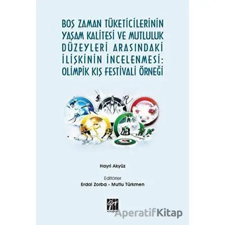Boş Zaman Tüketicilerinin Yaşam Kalitesi ve Mutluluk Düzeyleri Arasındaki İlişkinin İncelenmesi: Oli
