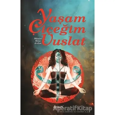 Yaşam Çiçeğim Vuslat - Münire Mine Aslan - Demos Yayınları