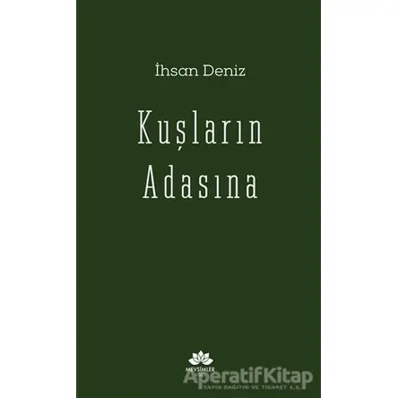 Kuşların Adasına - İhsan Deniz - Mevsimler Kitap