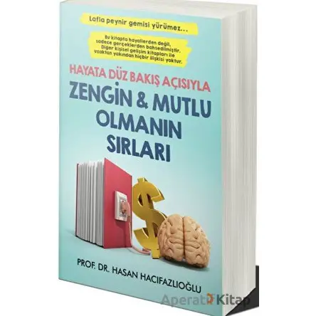 Hayata Düz Bakış Açısıyla Zengin Ve Mutlu Olmanın Sırları - Hasan Hacıfazlıoğlu - Cinius Yayınları