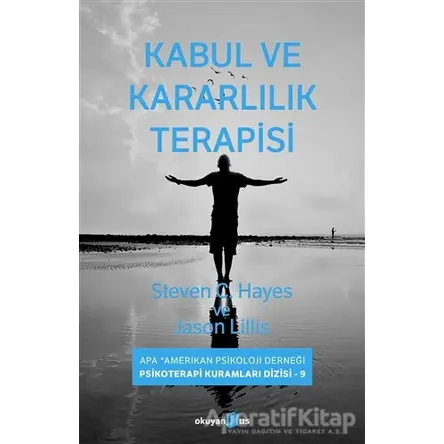 Kabul ve Kararlılık Terapisi - Steven C. Hayes - Okuyan Us Yayınları