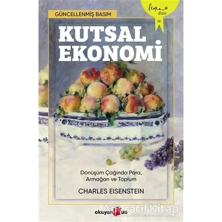 Kutsal Ekonomi - Charles Eisenstein - Okuyan Us Yayınları