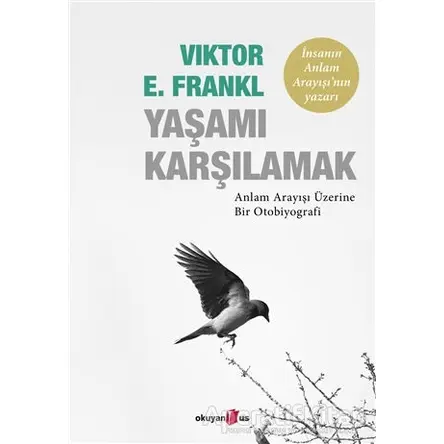 Yaşamı Karşılamak - Viktor E. Frankl - Okuyan Us Yayınları