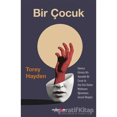 Bir Çocuk - Torey Hayden - Okuyan Us Yayınları