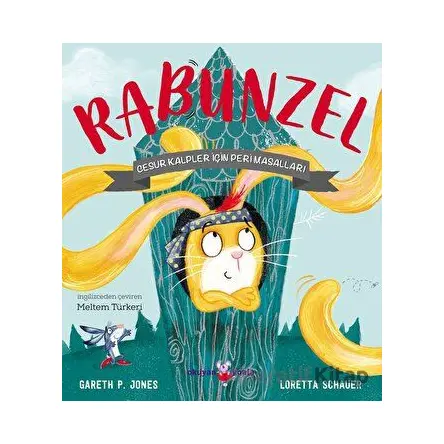 Rabunzel - Cesur Kalpler İçin Peri Masalları - Gareth P. Jones - Okuyan Koala