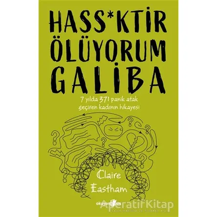 Hass*ktir Ölüyorum Galiba - Claire Eastham - Okuyan Us Yayınları