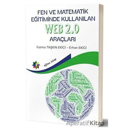 Fen ve Matematik Eğitiminde Kullanılan Web 2.0 Araçları - Erhan Ekici - Eğiten Kitap
