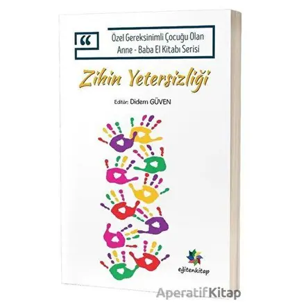 Zihin Yetersizliği - Özel Gereksinimli Çocuğu Olan Anne Baba El Kitabı Serisi