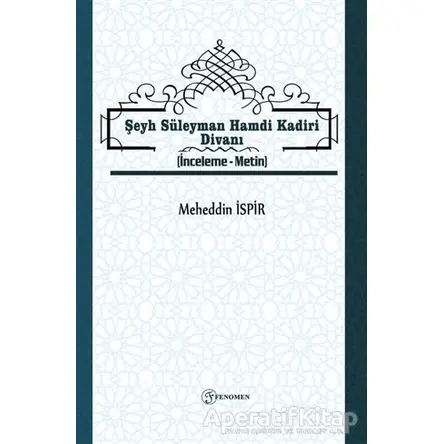 Şeyh Süleyman Hamdi Kadiri Divanı - Meheddin İspir - Fenomen Yayıncılık